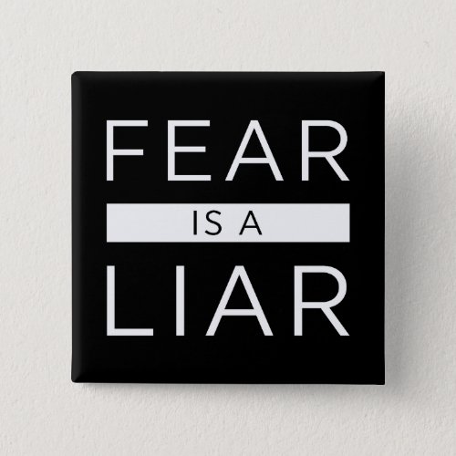 Fear Is A Liar Button