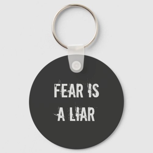 Fear is a liar keychain