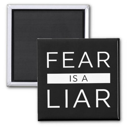 Fear Is A Liar Magnet