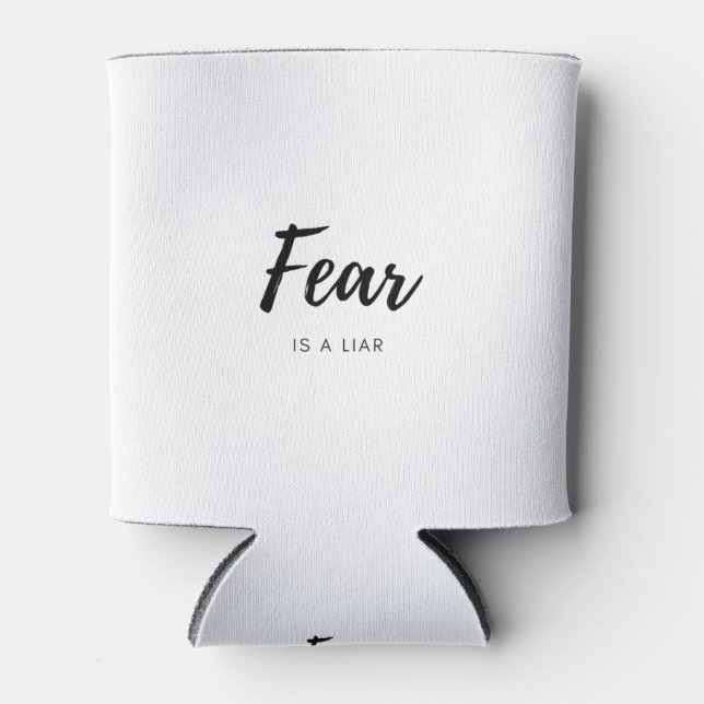 Fear is a Liar - Positive Quote Can Cooler (Front)