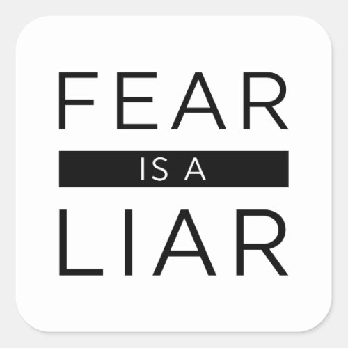 Fear Is A Liar Square Sticker