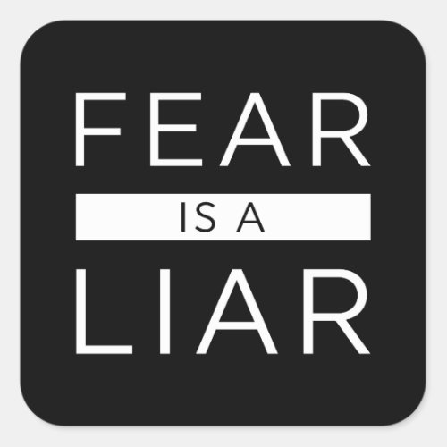 Fear Is A Liar Square Sticker