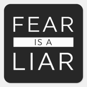 Fear Is A Liar Square Sticker