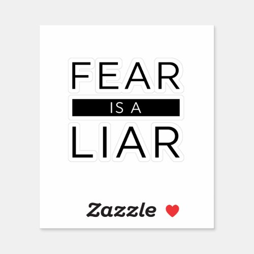 Fear Is A Liar Sticker
