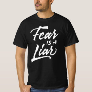 Fear is a liar T-Shirt