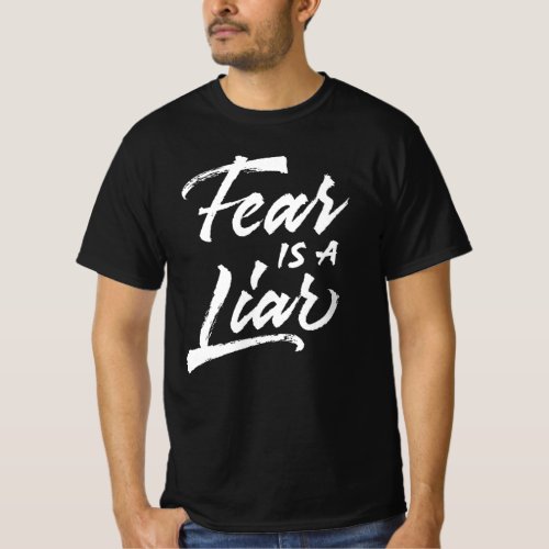 Fear is a liar T_Shirt