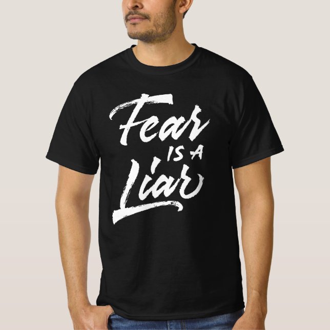 Fear is a liar T-Shirt (Front)