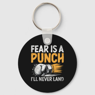 Fear Is A Punch I'll Never Land Boxer Sports Athle Keychain