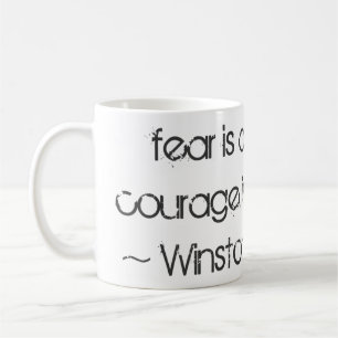 Fear is a Reaction... Winston Churchill quote Coffee Mug