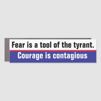 Fear is a tool of the tyrant car magnet