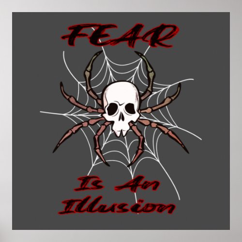 Fear Is An Illusion _ Creepy Skull Spider Poster