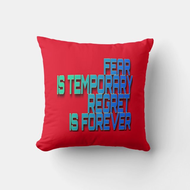 fear is temporary Throw Pillow (Front)