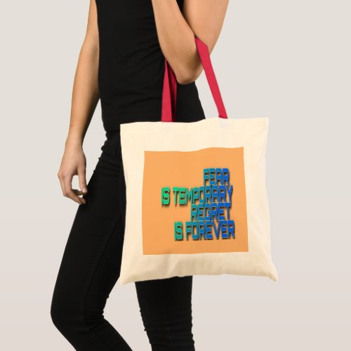 fear is temporary Tote Bag