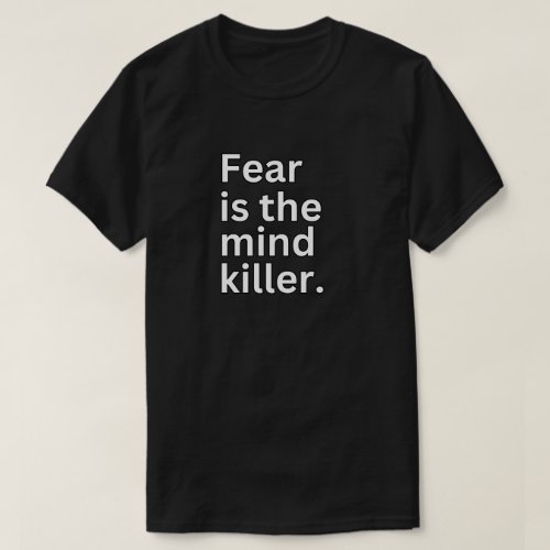 Fear Is The Mind Killer Arrakis T_Shirt