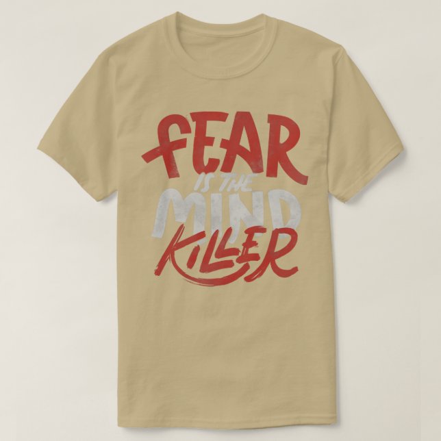 Fear Is The Mind Killer by Tobe Fonseca T-Shirt (Design Front)