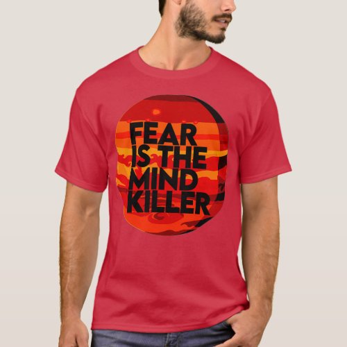 Fear Is The Mind Killer Dune  T_Shirt