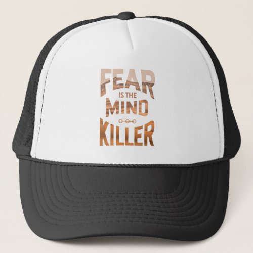 Fear Is The Mind Killer Trucker Hat