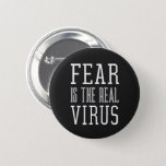 Fear is the Real Virus Button