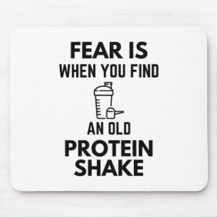 Fear Is When You Find An Old Protein Shake Gym Hum Mouse Pad