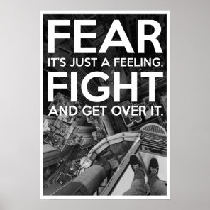 Fear It's Just A Feeling. Fight And Get Over It. Poster