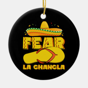 Fear La Chancla Funny Mexican Cinco De Mayo Ceramic Ornament
