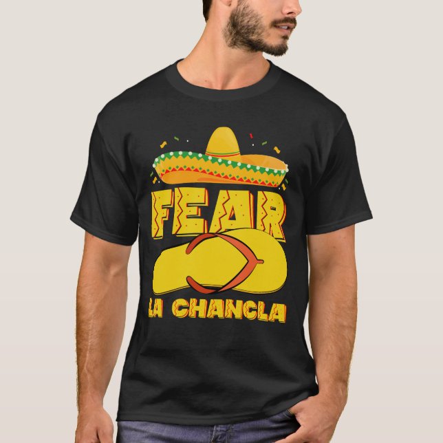 Fear La Chancla Funny Mexican Cinco De Mayo T-Shirt (Front)