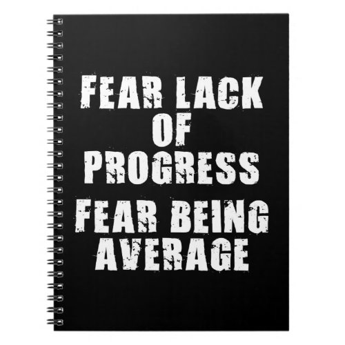 Fear Lack of Progress Fear Average _ Motivational Notebook