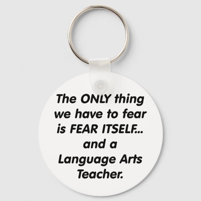 Fear language arts teacher keychain (Front)