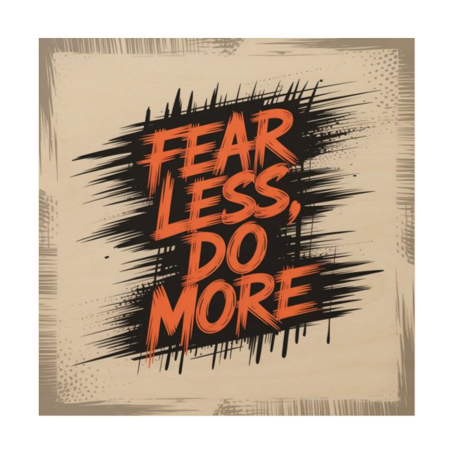 Fear Less, Do More Wood Wall Art (Front)