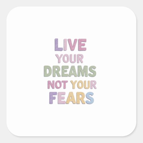 Fear Less Dream More Live Free Square Sticker