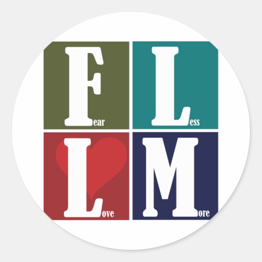 Fear Less Love More Classic Round Sticker