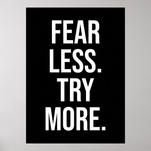 Fear Less Try More _ Success Motivational Poster