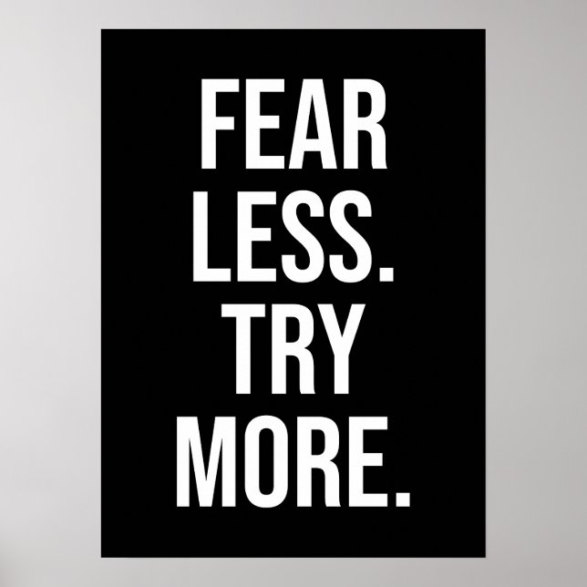Fear Less, Try More - Success Motivational Poster (Front)