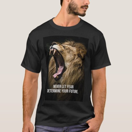 Fear _ Lion Motivational T_Shirt