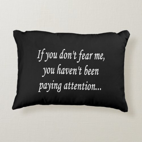 Fear Me Decor  Fun Cocky Gamer Funny Quote Humor Decorative Pillow