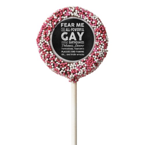 Fear me I am Gay lgbt flag gift lgbt Chocolate Covered Oreo Pop
