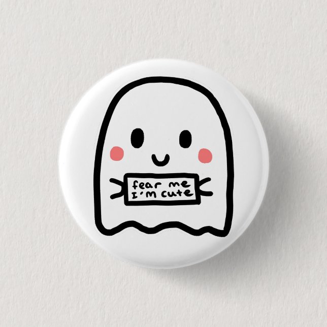Fear Me I'm Cute Lil Ghost Pinback Button (Front)