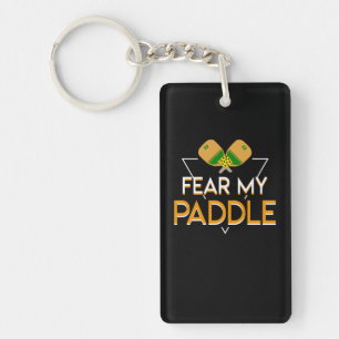 Fear My Paddle Pickleball Player Funny Keychain