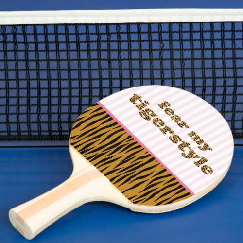 Fear my Tigerstyle  Tigerprint Ping_Pong Paddle