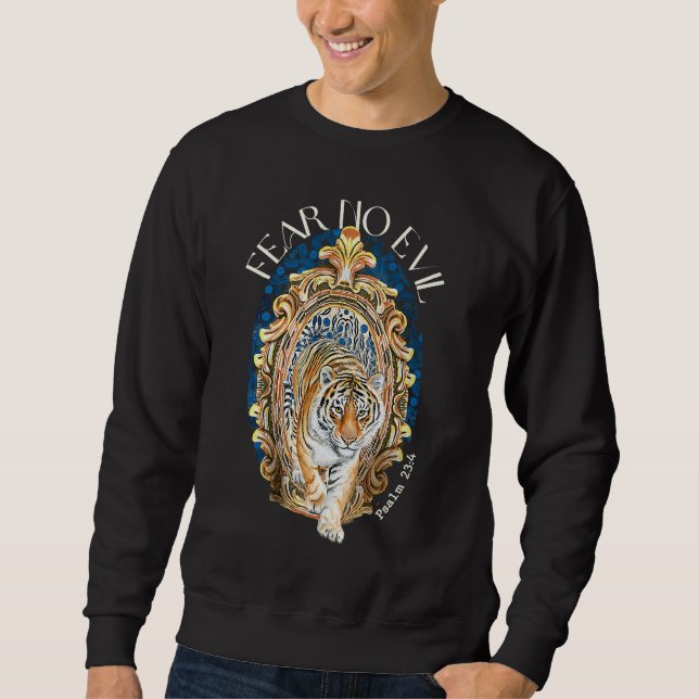 Fear No Evil Christian Tiger Bible Verses Psalm 23 Sweatshirt (Front)