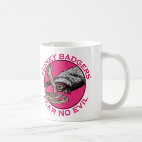 Fear No Evil Pink Honey Badger Badass Animal Art Coffee Mug