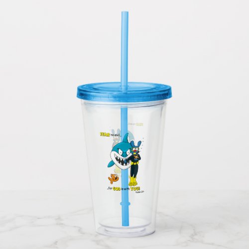 Fear No Evil shark Tbone acrylic tumbler cup