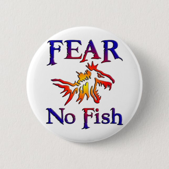 FEAR NO FISH BUTTON (Front)