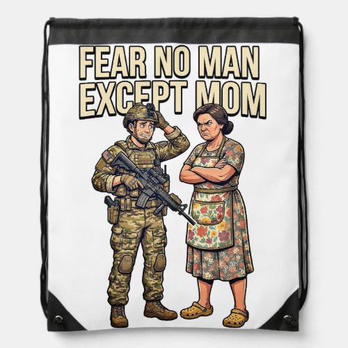 Fear No Man Except Mom Military 01 Drawstring Bag
