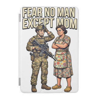 Fear No Man Except Mom Military 01 iPad Mini Cover