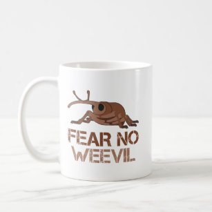 Fear No Weevil Coffee Mug