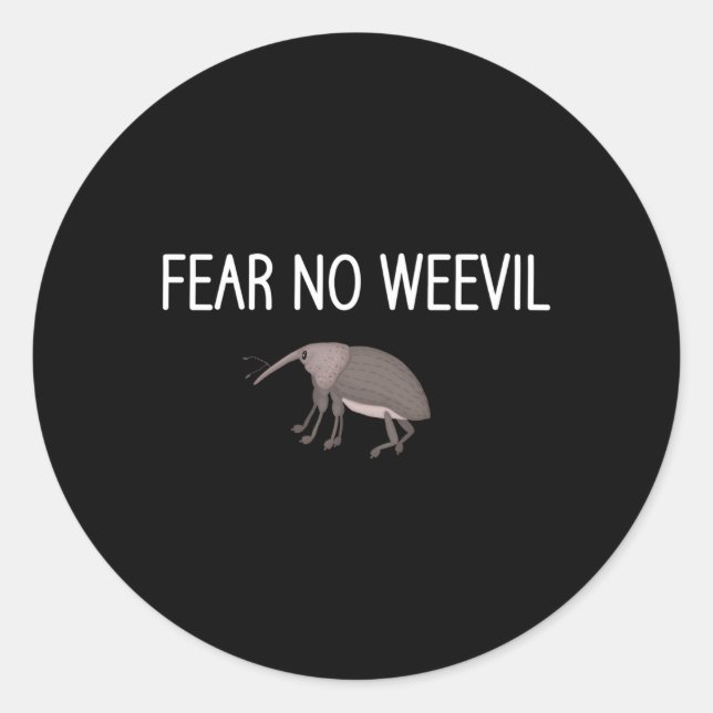 Fear No Weevil Jokes Bugs Entomology Classic Round Sticker (Front)
