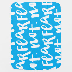 Fear not baby blanket
