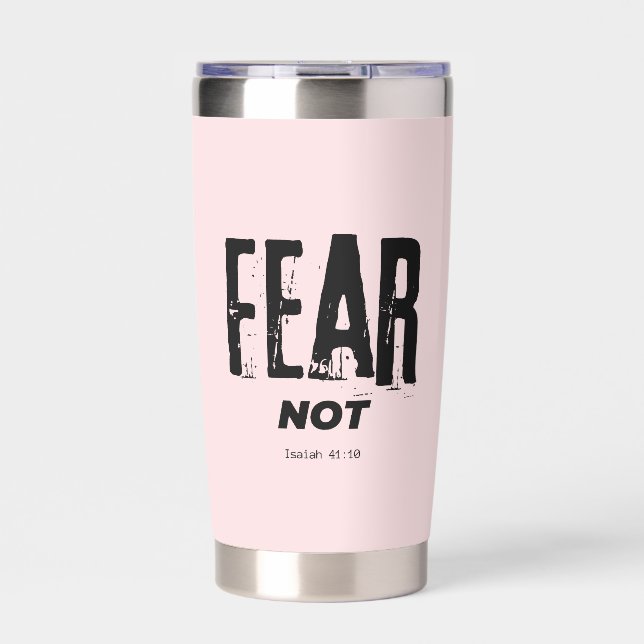 Fear Not Bible Verse  Insulated Tumbler (Front)