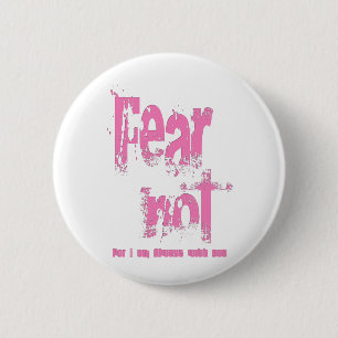 Fear Not Christian Pink Grunge Button